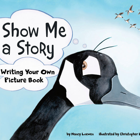 Show Me a Story : Writing Your Own Picture Book