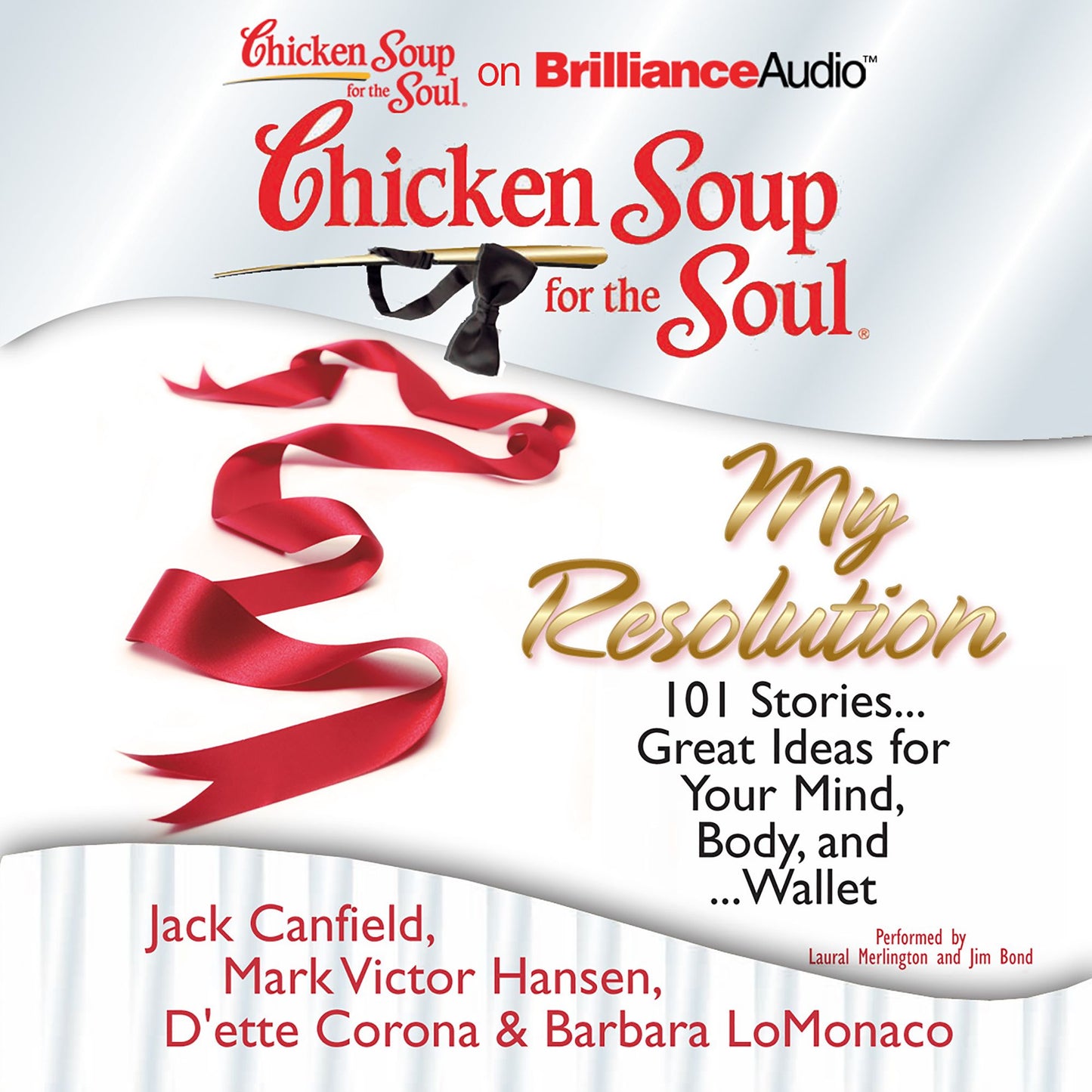Chicken Soup for the Soul: My Resolution: 101 Stories...Great Ideas for Your Mind, Body, and...Wallet