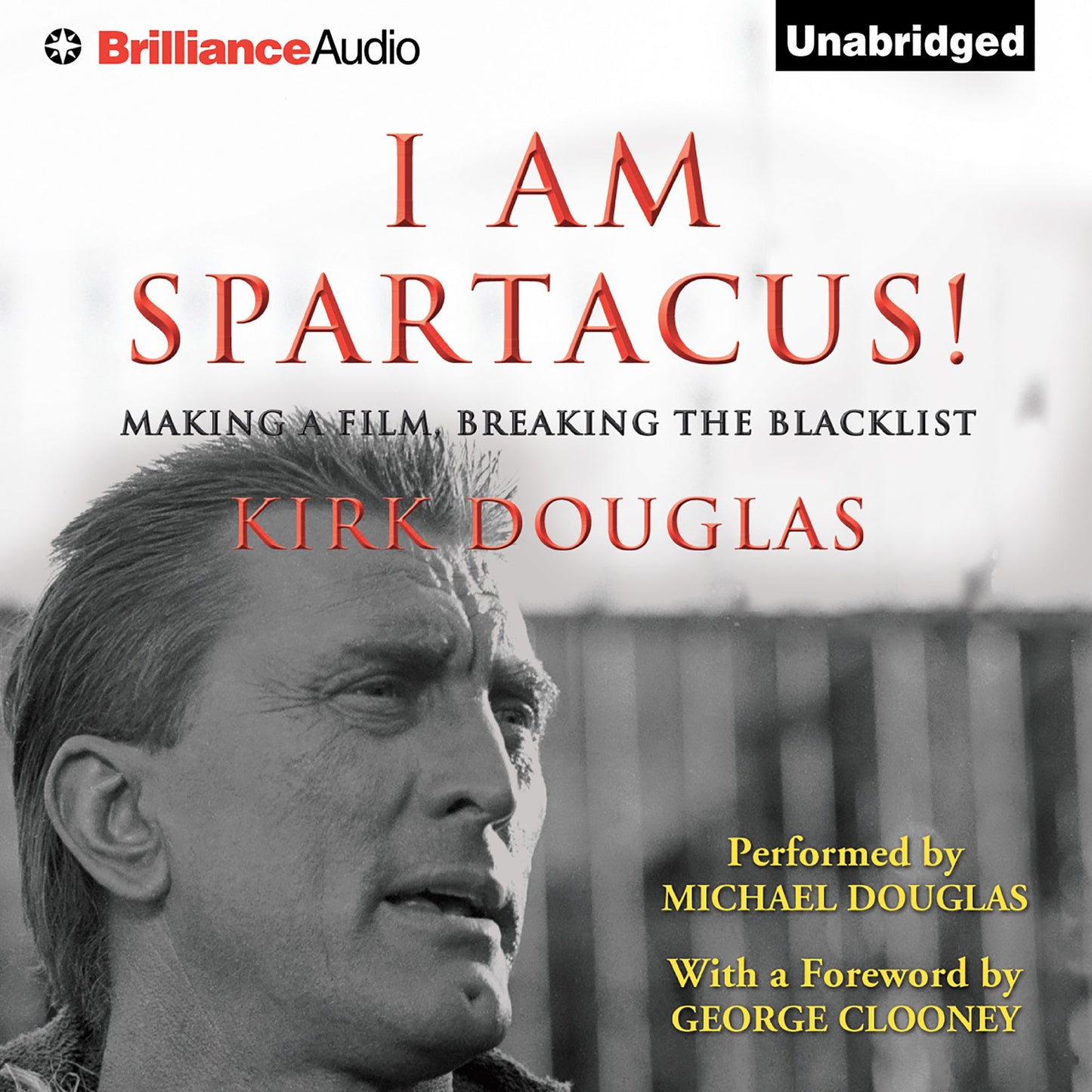 I Am Spartacus!: Making a Film, Breaking the Blacklist