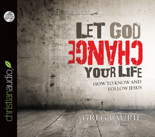 Let God Change Your Life: How to Know and Follow Jesus