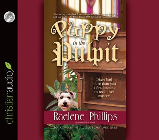 The Puppy in the Pulpit: Dixie had more than just a few lessons to teach her master!