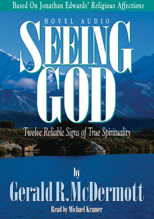 Seeing God: Twelve Reliable Signs of True Spirituality