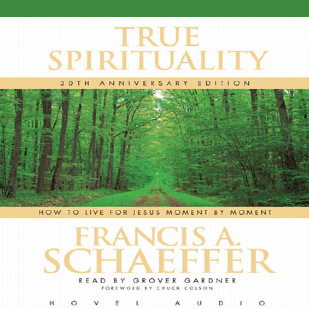True Spirituality: How to Live for Jesus Moment by Moment