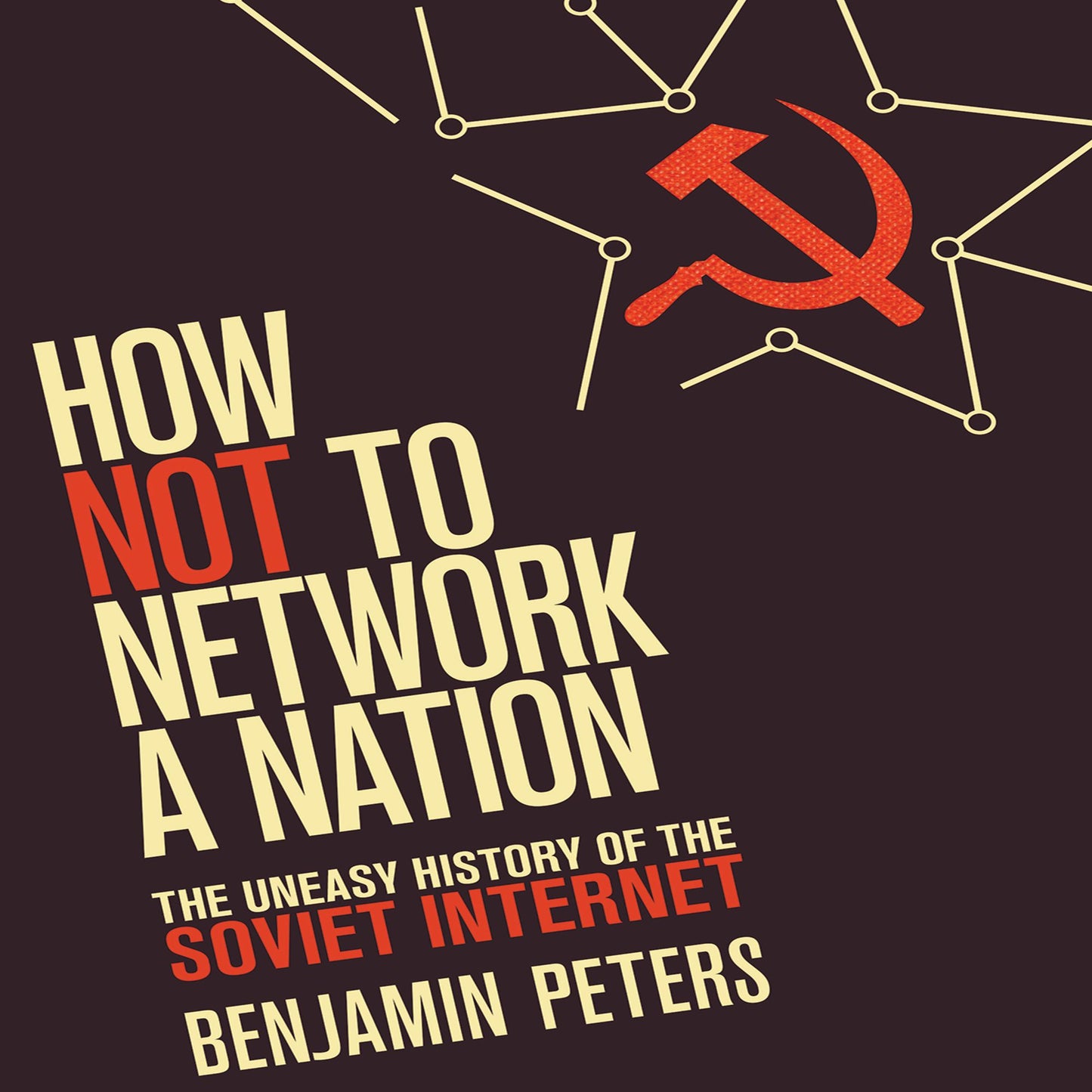 How Not to Network a Nation: The Uneasy History of the Soviet Internet Information Policy