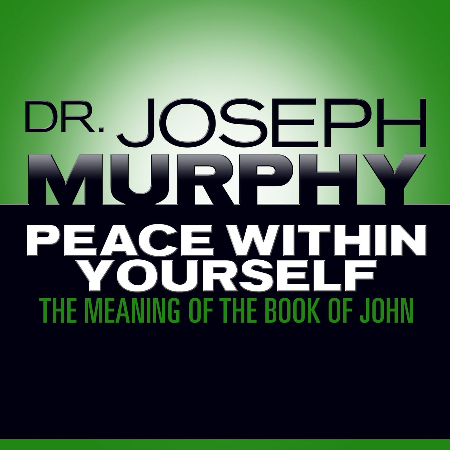 Peace Within Yourself: The Meaning of the Book of John