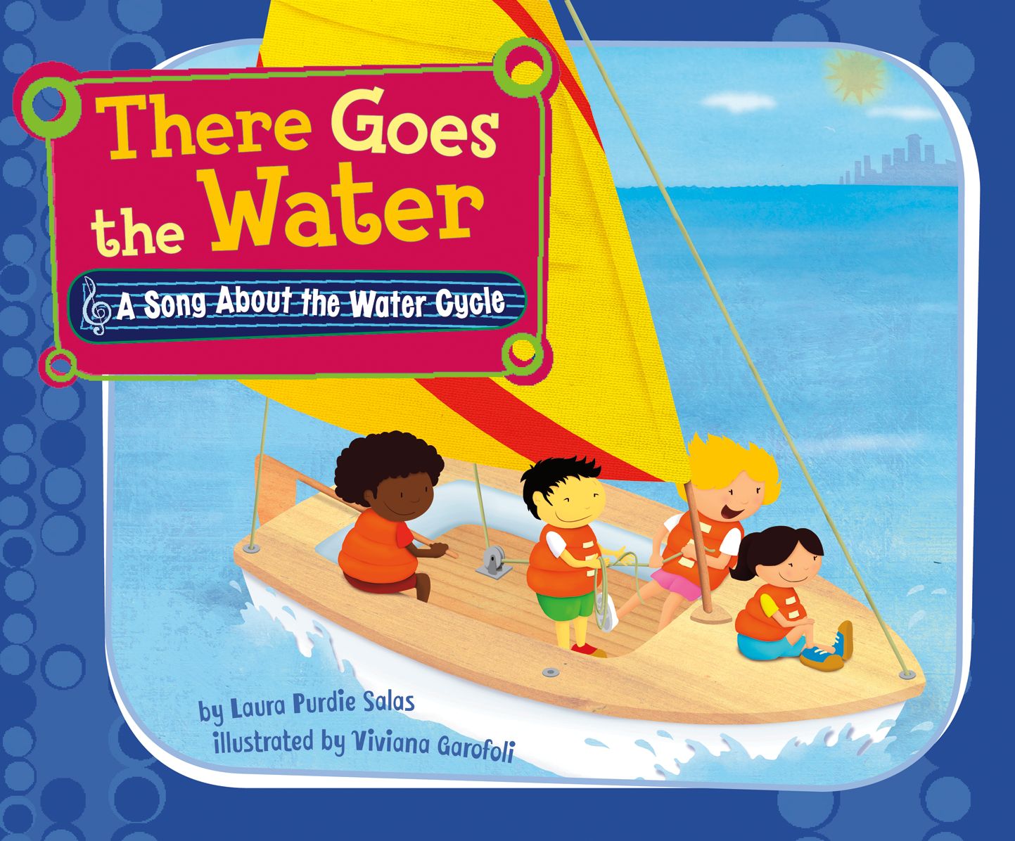 There Goes the Water : A Song About the Water Cycle