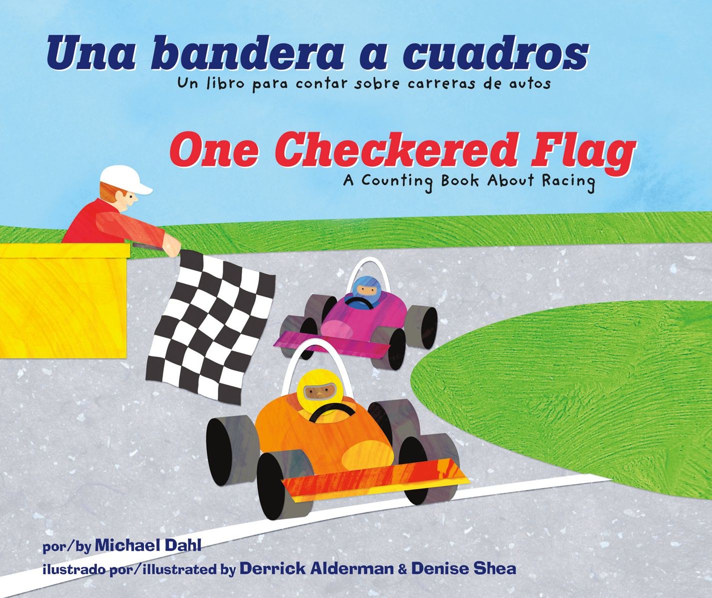 Una bandera a cuadros/One Checkered Flag : Un libro para contar sobre carreras de autos/A Counting Book About Racing