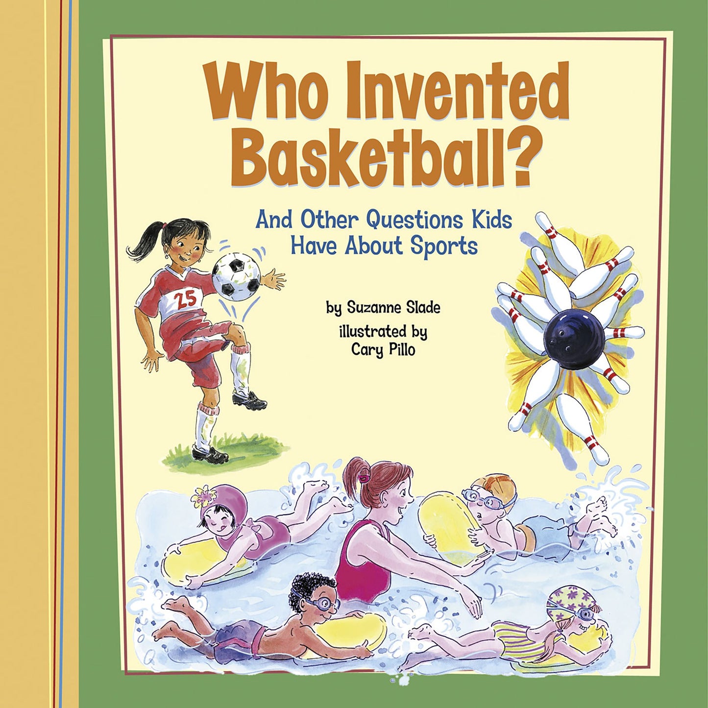 Who Invented Basketball? : And Other Questions Kids Have About Sports