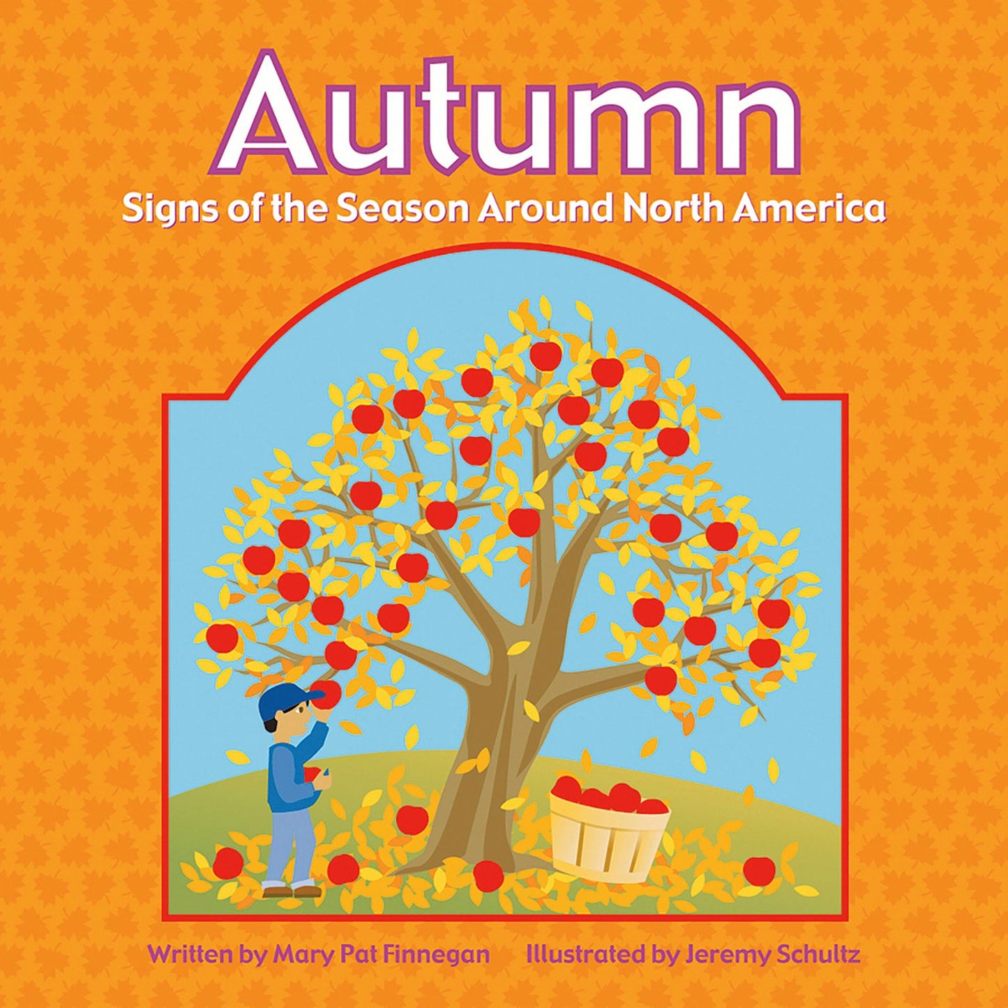 Autumn : Signs of the Seasons Around North America