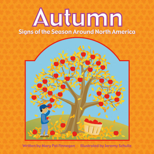 Autumn : Signs of the Seasons Around North America