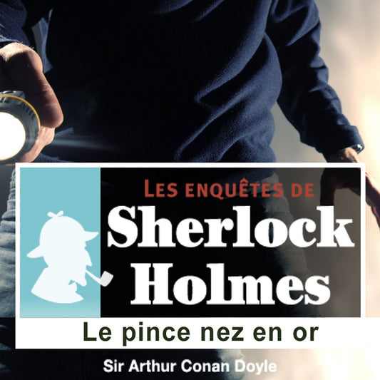 Le pince nez en or : Les aventures de Sherlock Holmes