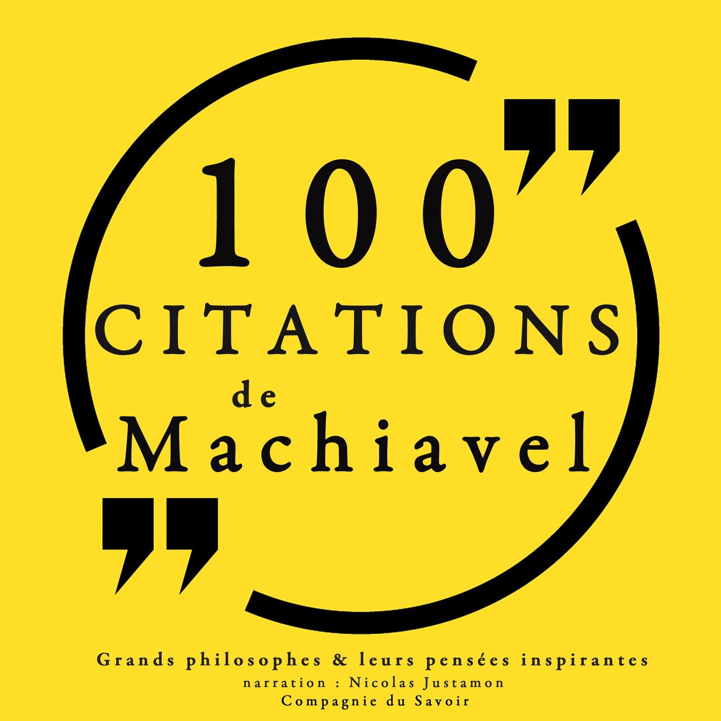 100 citations de Machiavel: Comprendre la philosophie