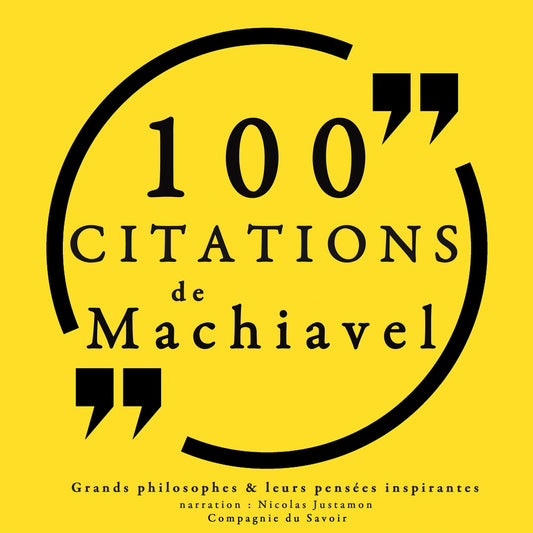 100 citations de Machiavel: Comprendre la philosophie