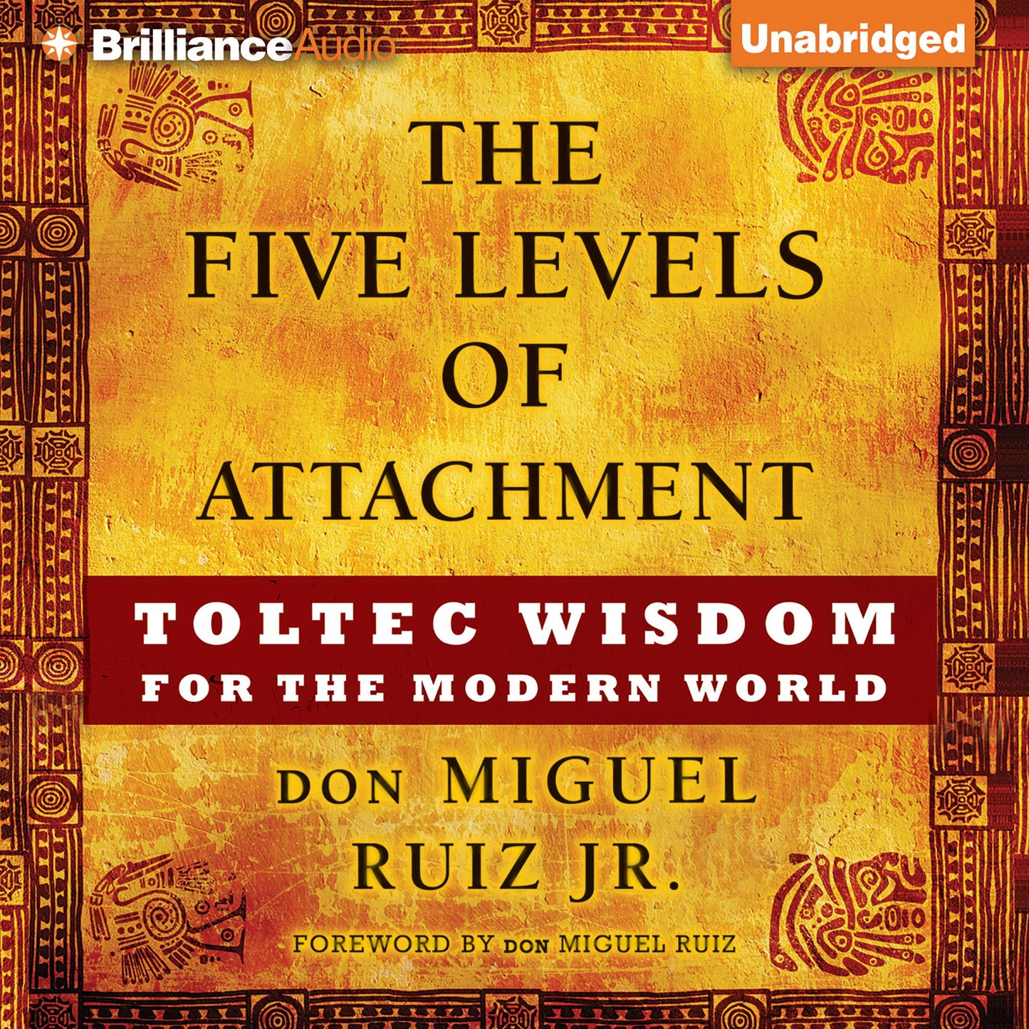 The Five Levels of Attachment: Toltec Wisdom for the Modern World