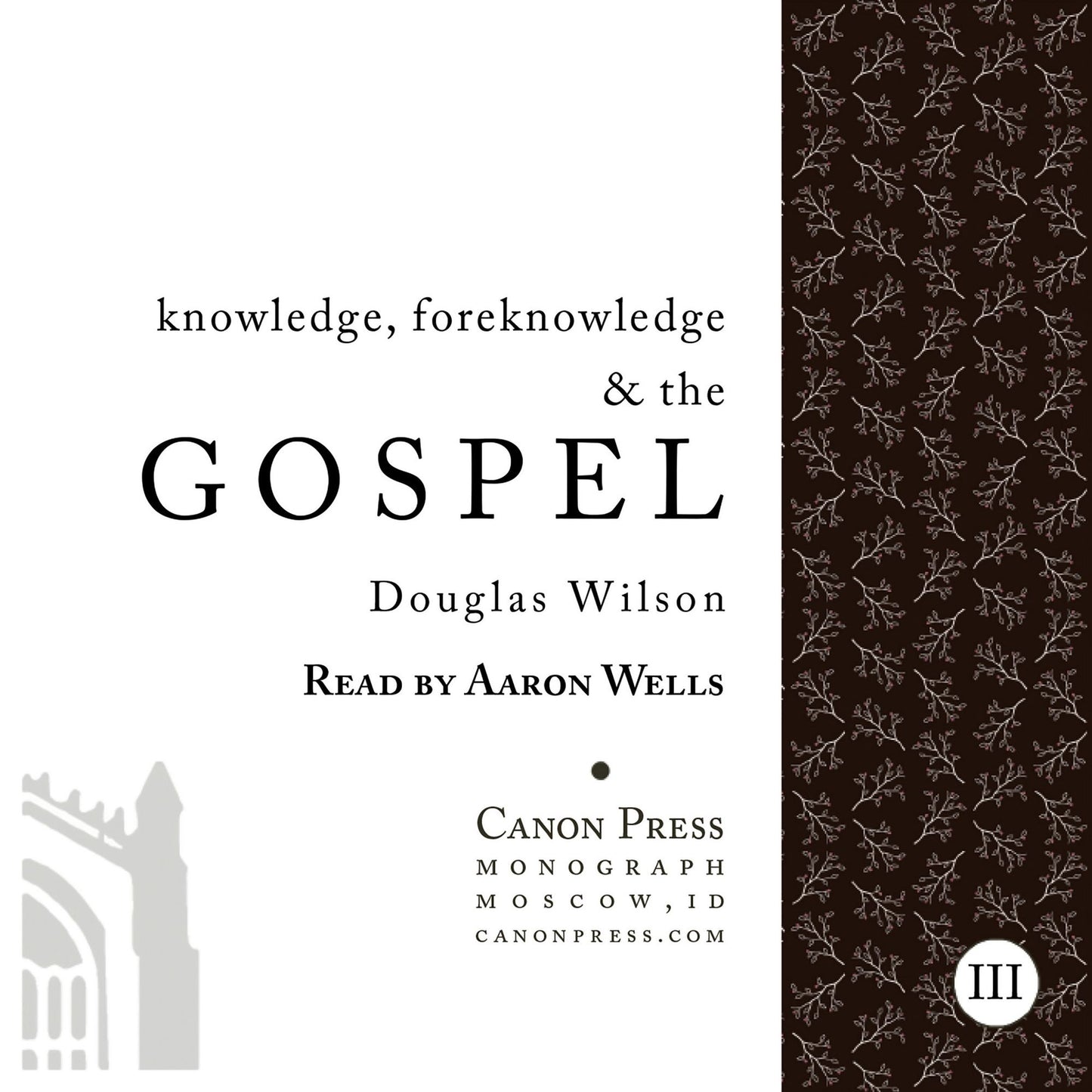 Knowledge, Foreknowledge, and the Gospel