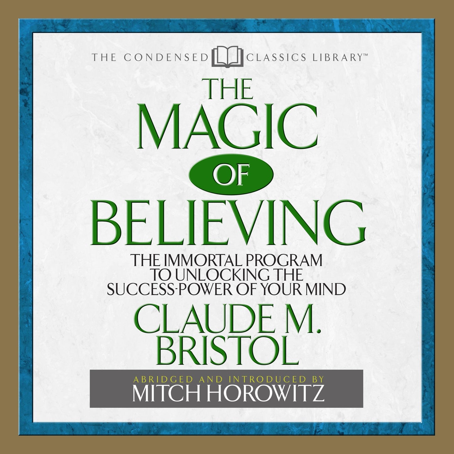 The Magic of Believing: The Immortal Program to unlocking the Success Power of Your Mind (Abridged)
