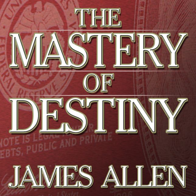 The Mastery of Destiny