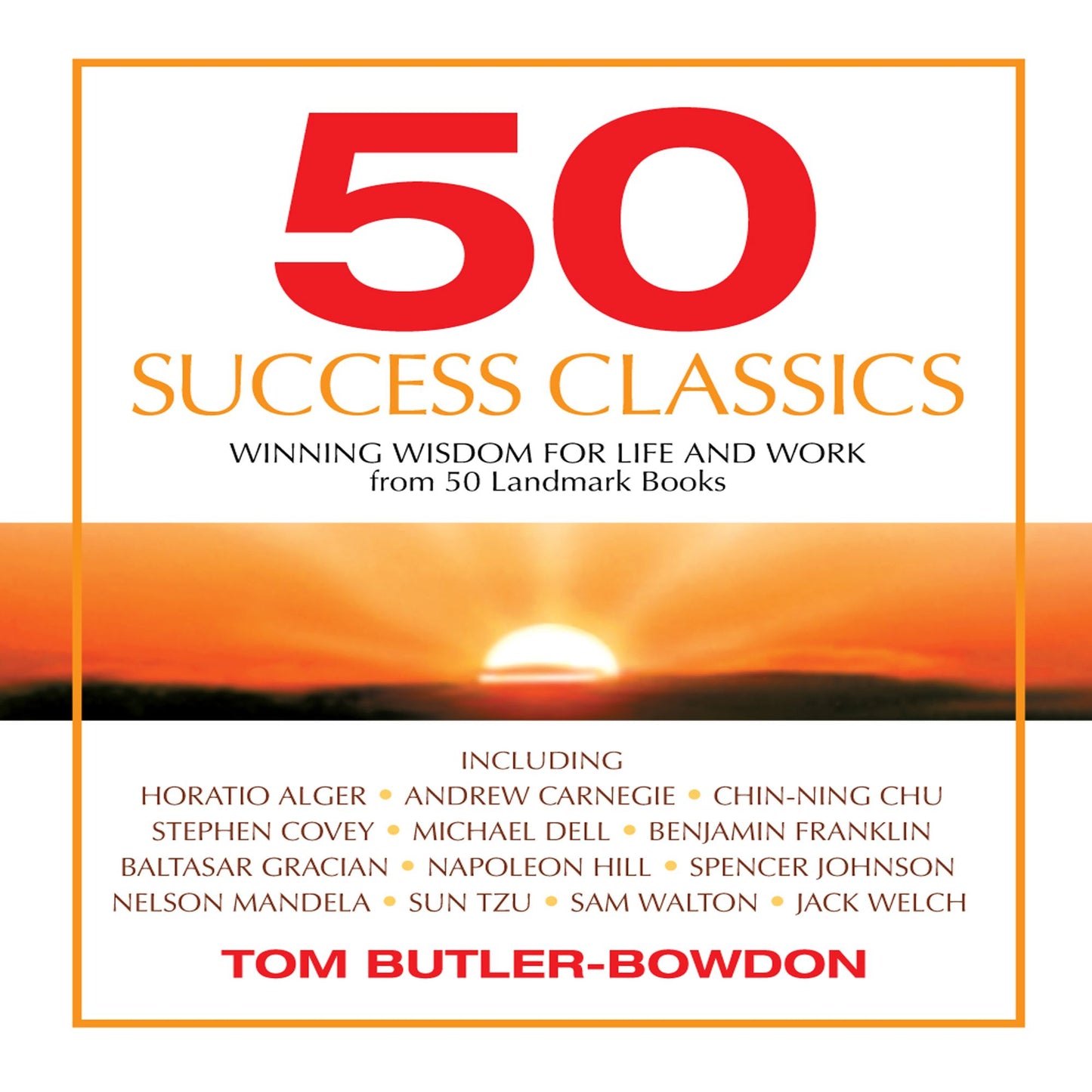 50 Success Classics: Timeless Wisdom from 50 Great Books of Inner Discovery Enlightenment & Purpose