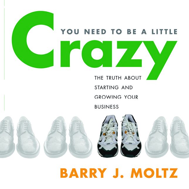 You Need to Be a Little Crazy