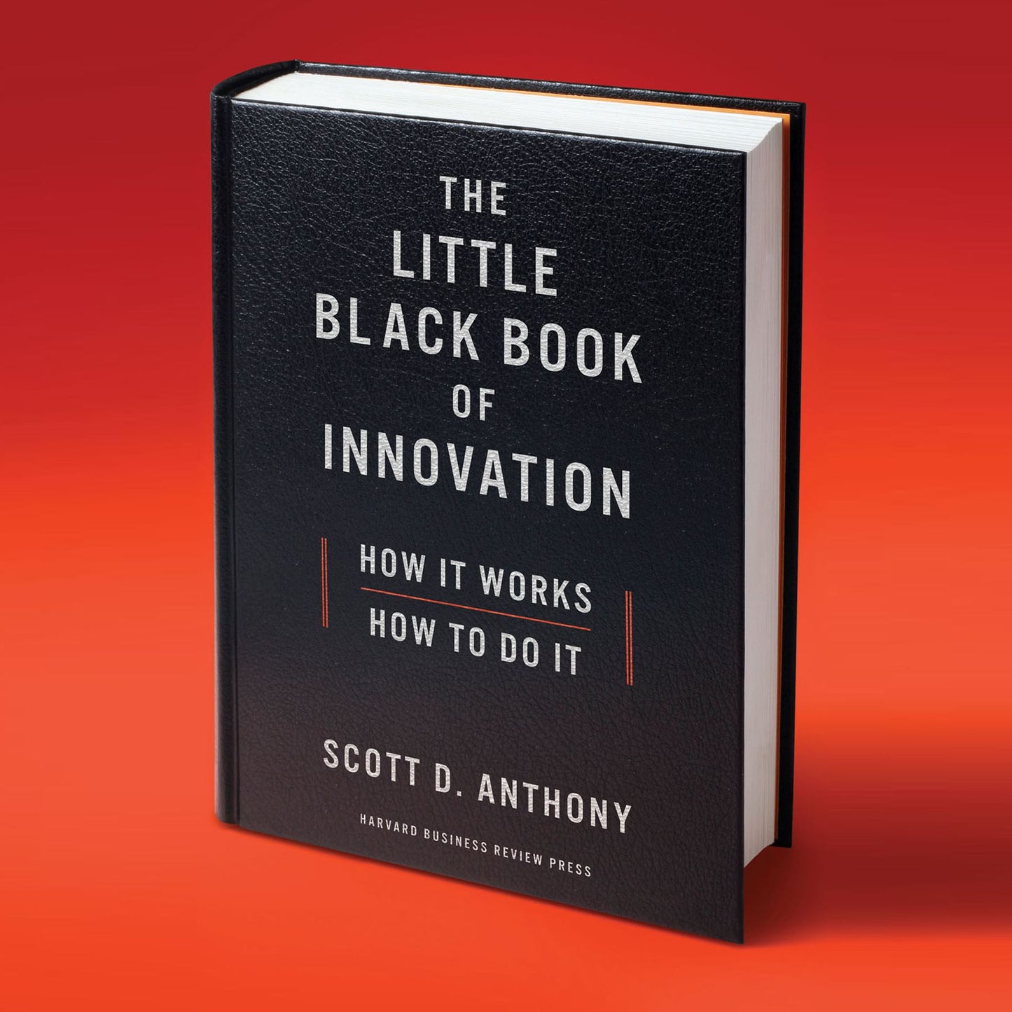 The Little Black Book of Innovation: How It Works, How to Do It