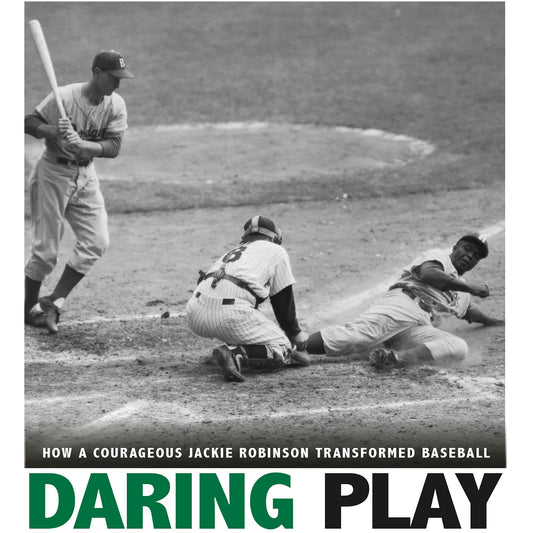 Daring Play : How a Courageous Jackie Robinson Transformed Baseball