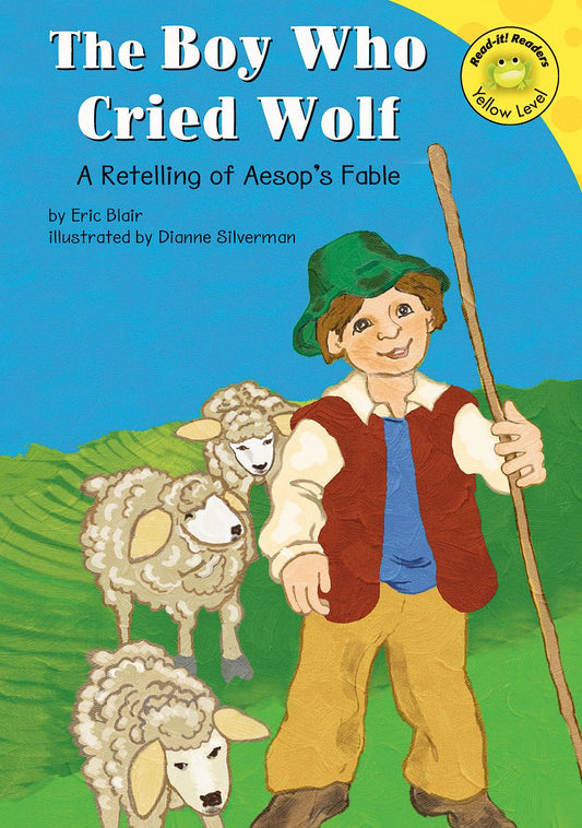 The Boy Who Cried Wolf : A Retelling of Aesop's Fable