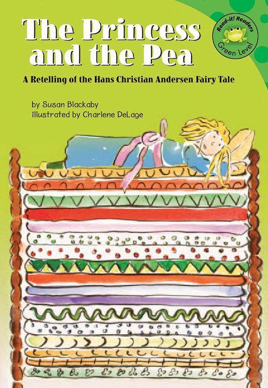 The Princess and the Pea : A Retelling of the Hans Christian Anderson Fairy Tale