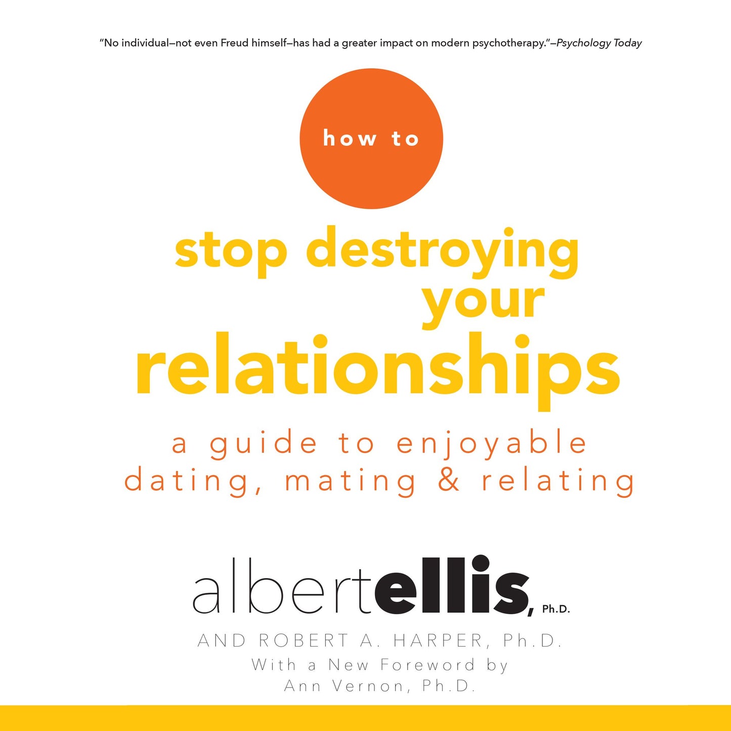 How to Stop Destroying Your Relationships: A Guide to Enjoyable Dating, Mating & Relating