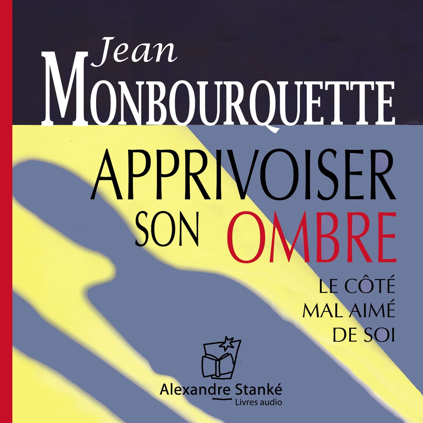 Apprivoiser son ombre: Le côté mal aimé de soi (Abridged)