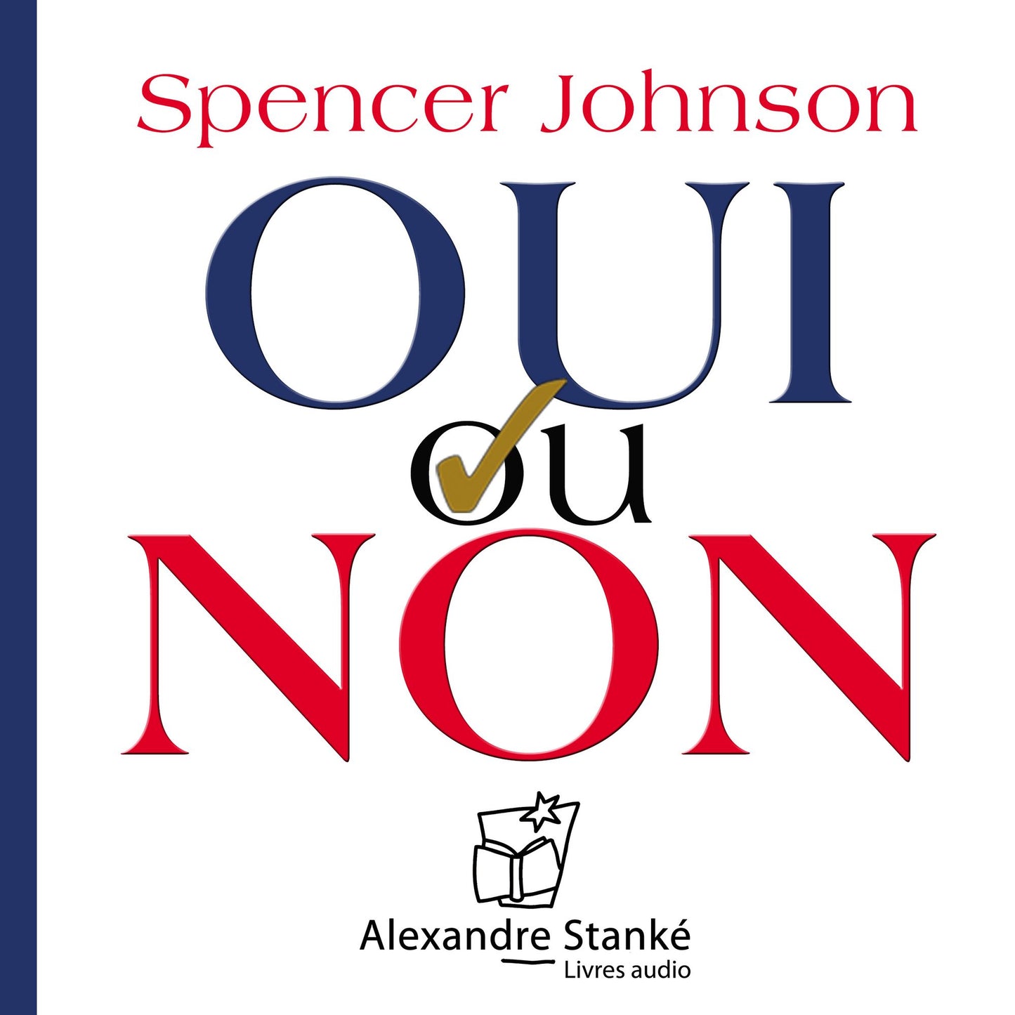 Oui ou non: L'art de prendre les bonnes decision (Abridged)