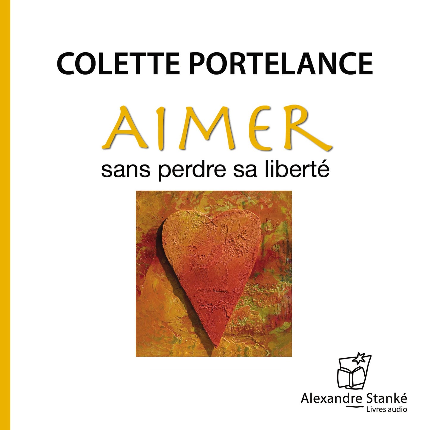 Aimer sans perdre sa liberté (Abridged)