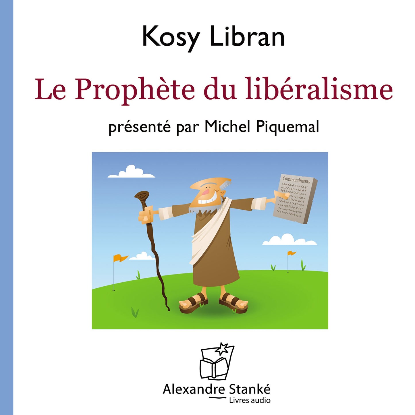 Le prophète du libéralisme / The prophet of liberalism (Abridged)