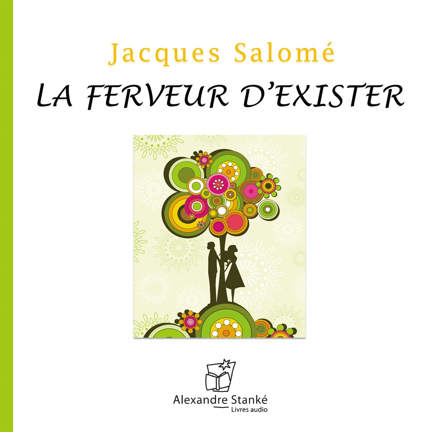 La ferveur d'exister / Fervor to exist