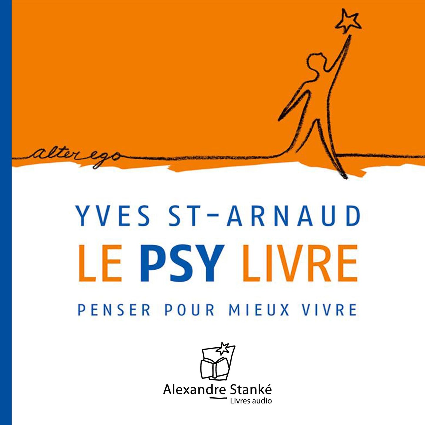 Le psy-livre: Penser pour mieux vivre
