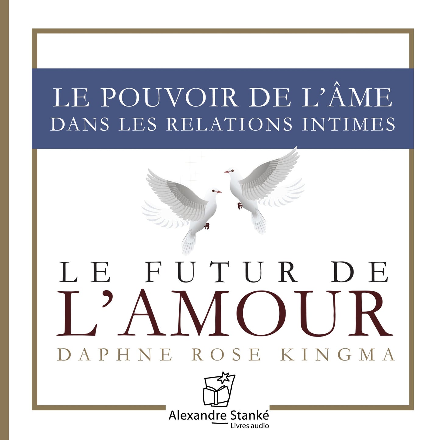 Le futur de l'amour: Le pouvoir de l'âme dans les relations intimes (Abridged)