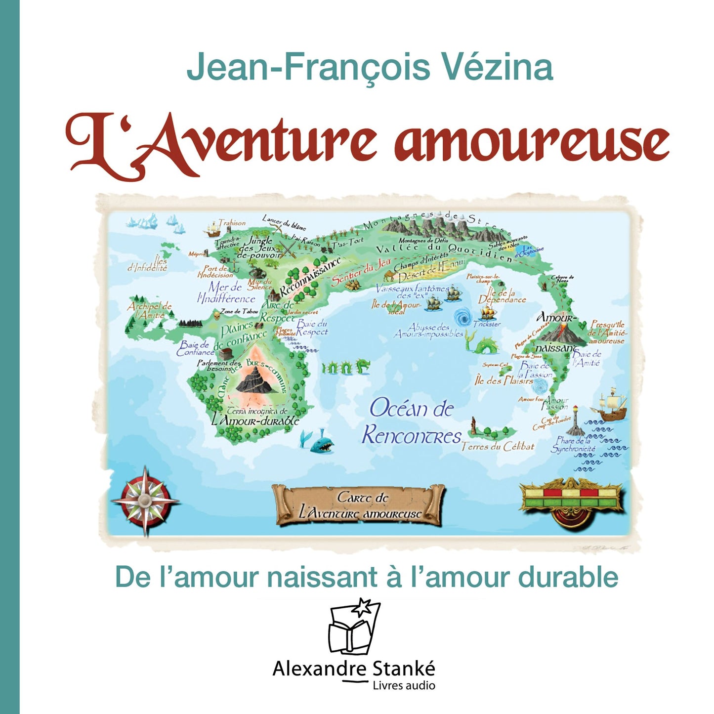 L'aventure amoureuse: De l'amour naissant à l'amour durable