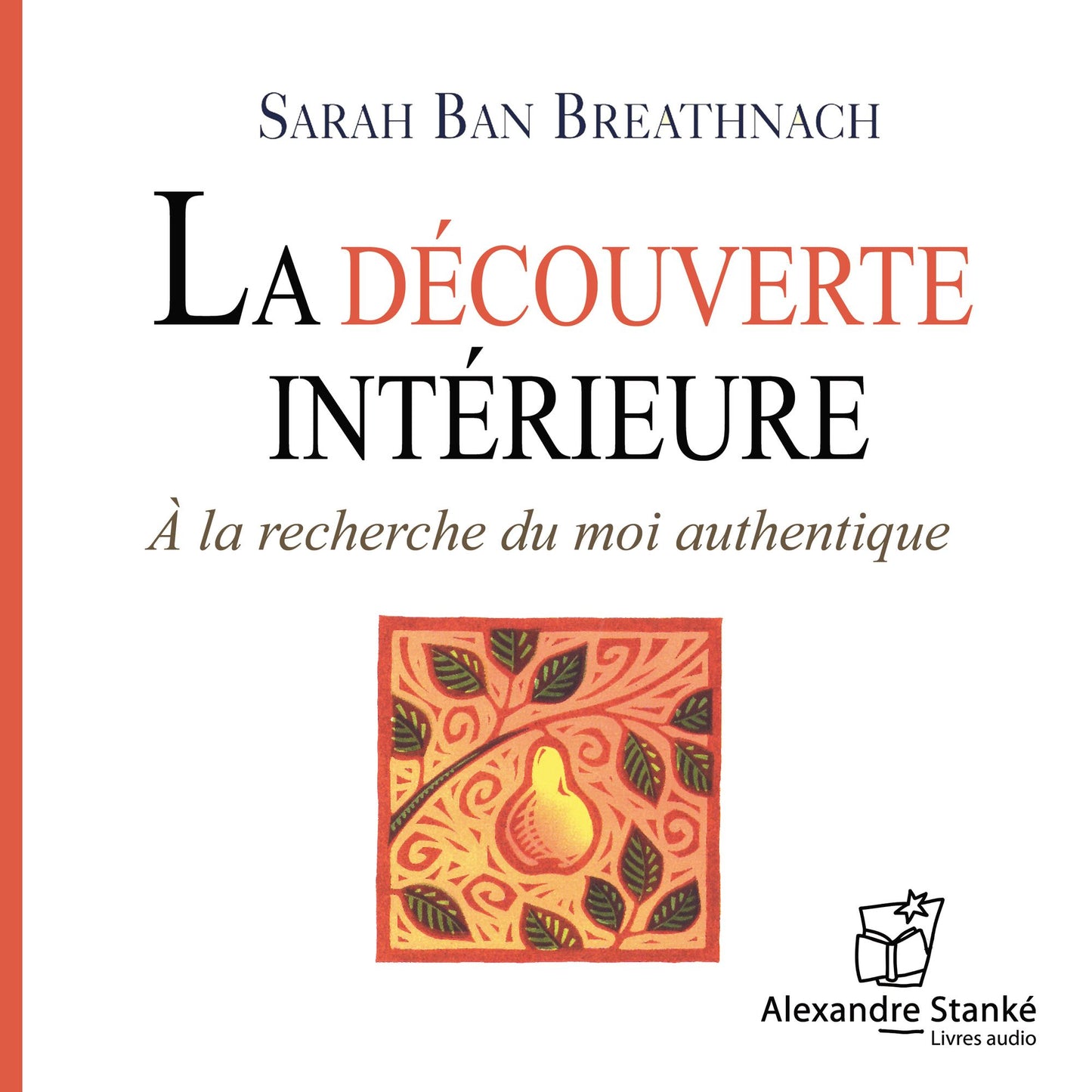 La découverte intérieure: À la recherche du moi authentique (Abridged)