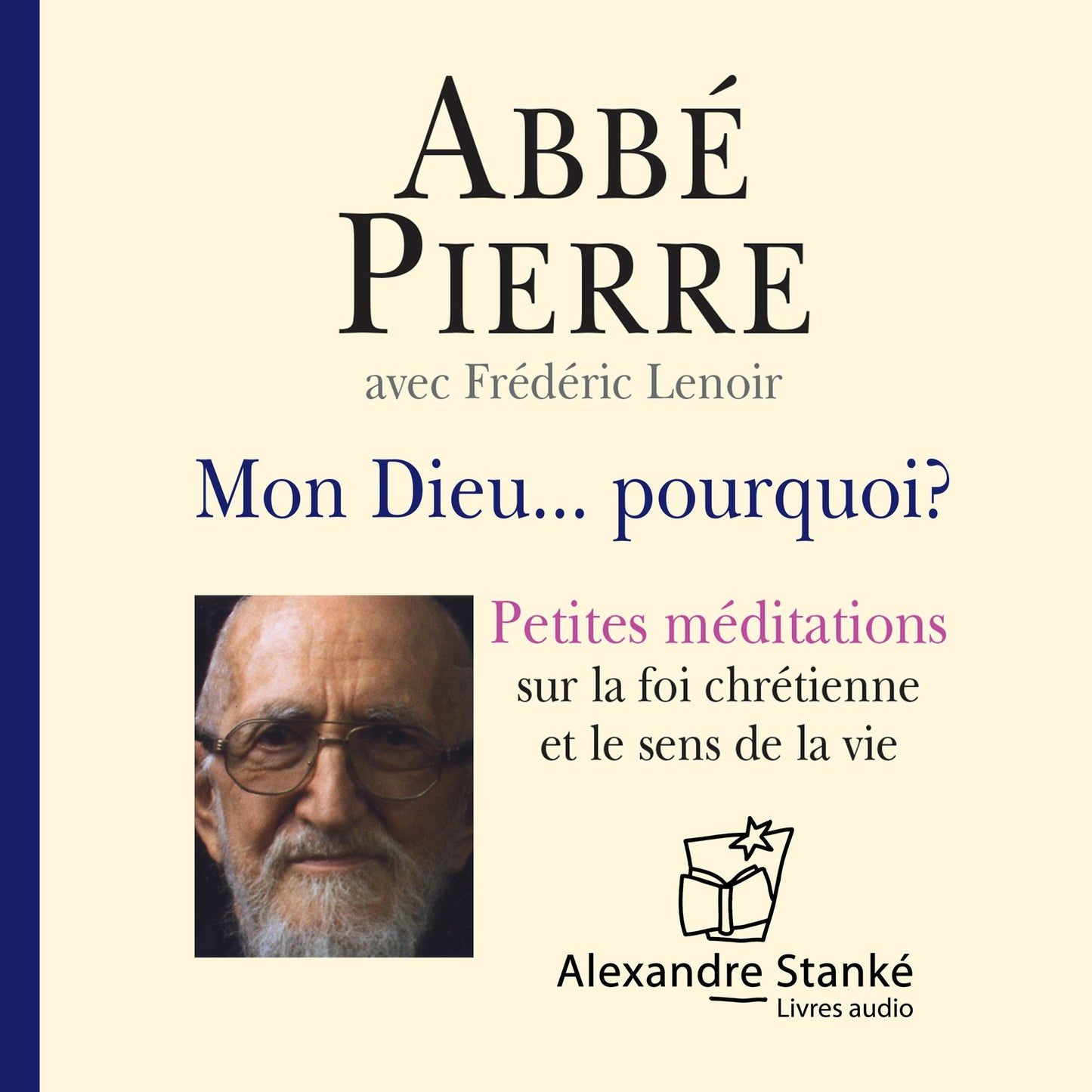 Mon Dieu¿ Pourquoi ?: Petites méditation sur la foi chrétienne et le sens de la vie (Abridged)