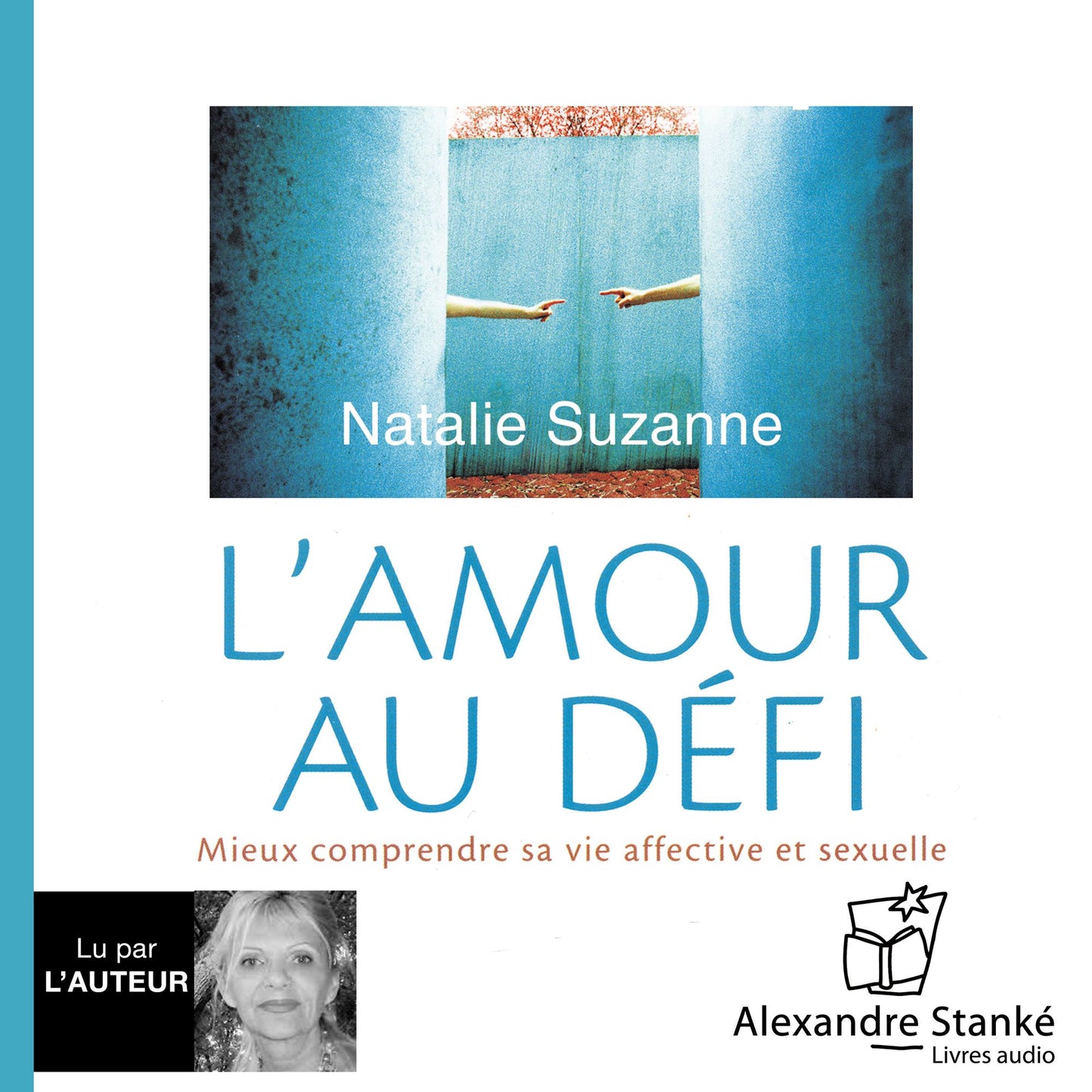L'amour au défi: Mieux comprendre sa vie affective et sexuelle (Abridged)