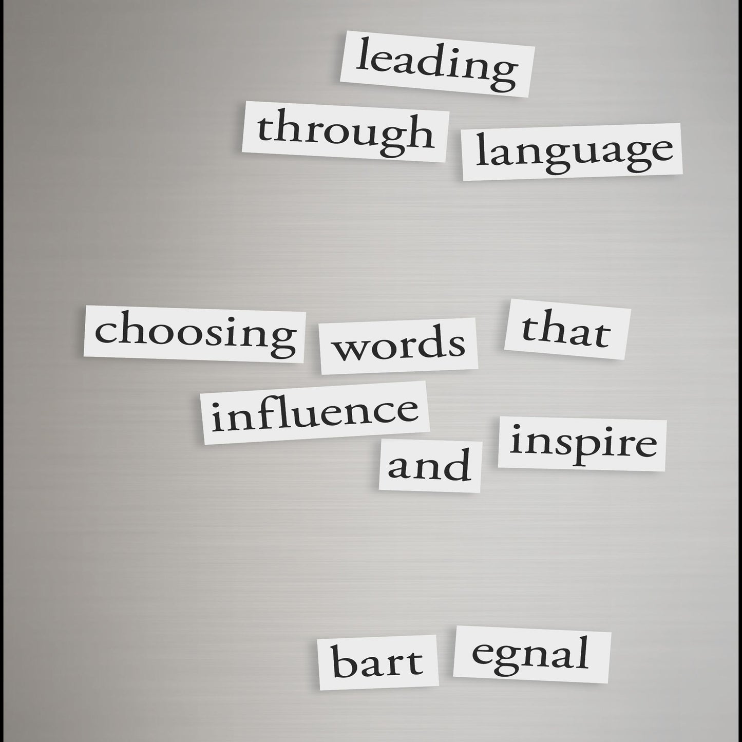 Leading Through Language: Choosing Words That Influence and Inspire