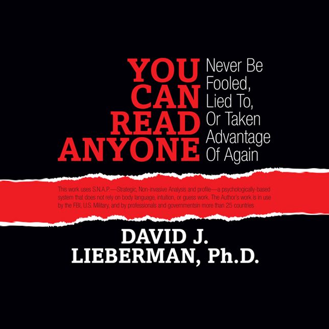You Can Read Anyone: Never Be Fooled, Lied to, or Taken Advantage of Again