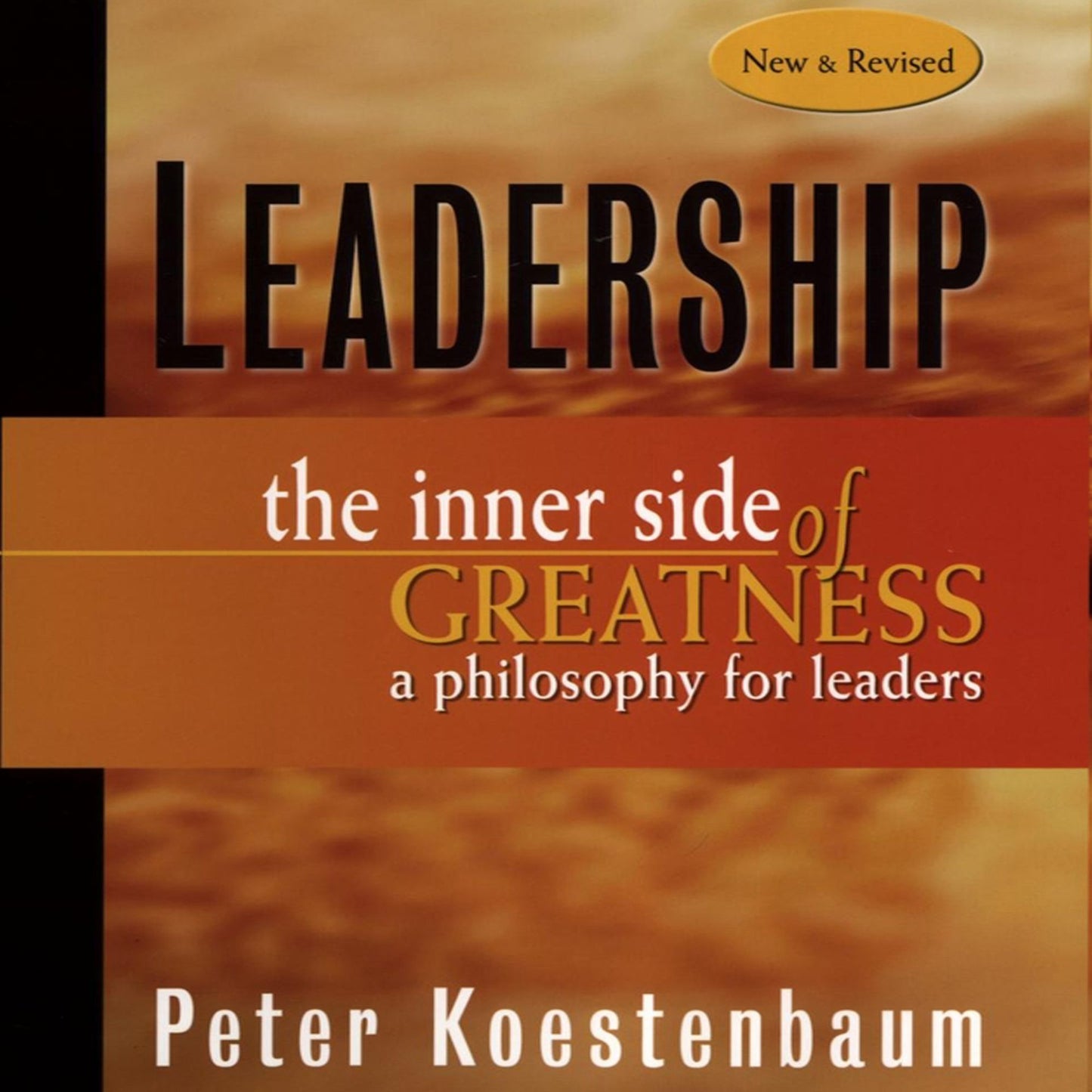 Leadership: The Inner Side of Greatness, a Philosophy for Leaders, 2nd Edition