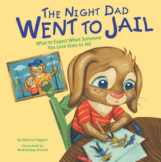 The Night Dad Went to Jail : What to Expect When Someone You Love Goes to Jail