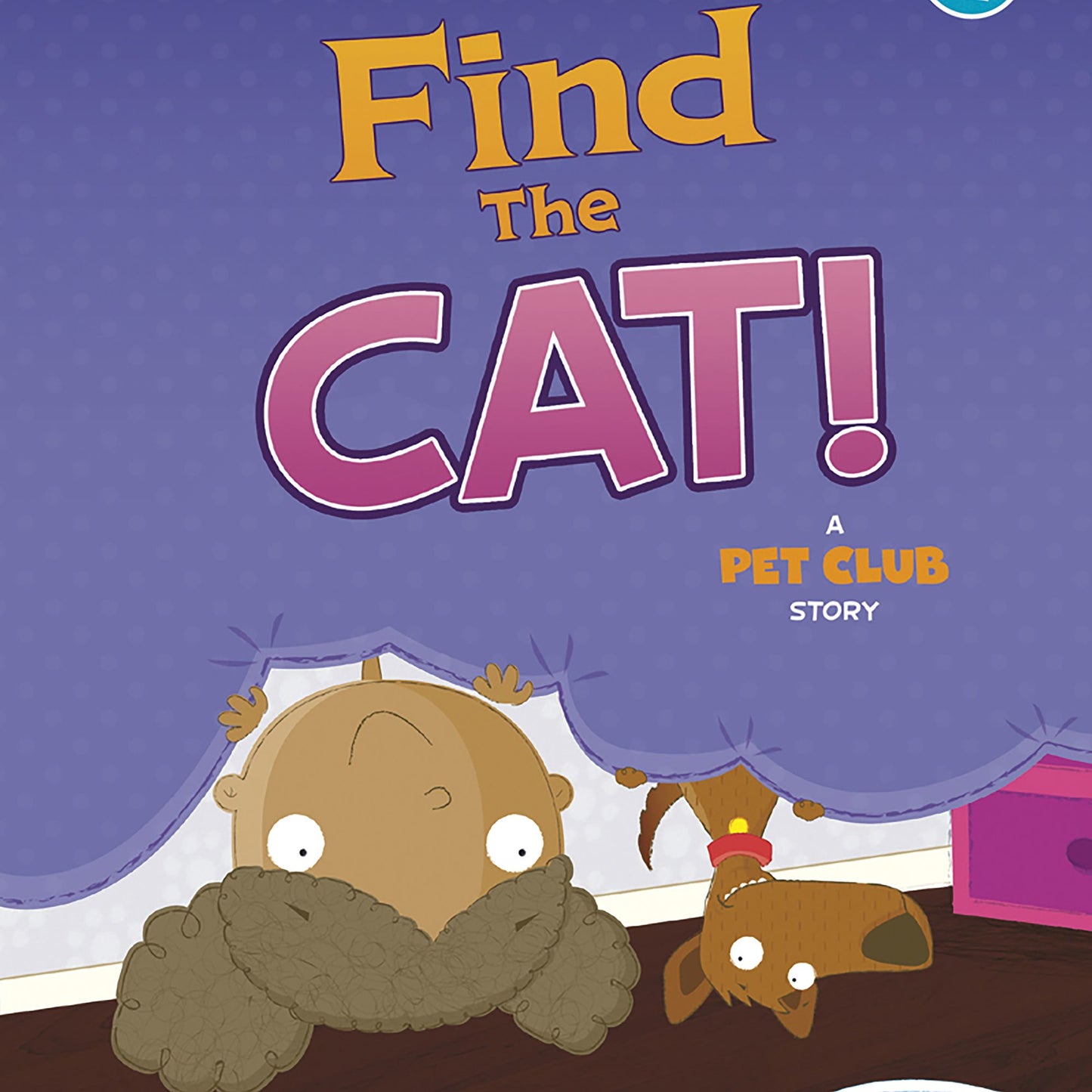 Find the Cat! : A Pet Club Story
