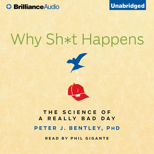 Why Sh*t Happens: The Science of A Really Bad Day