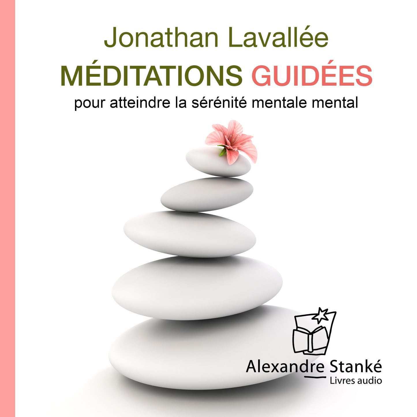 Méditations guidées: Pour atteindre la sérénité mentale