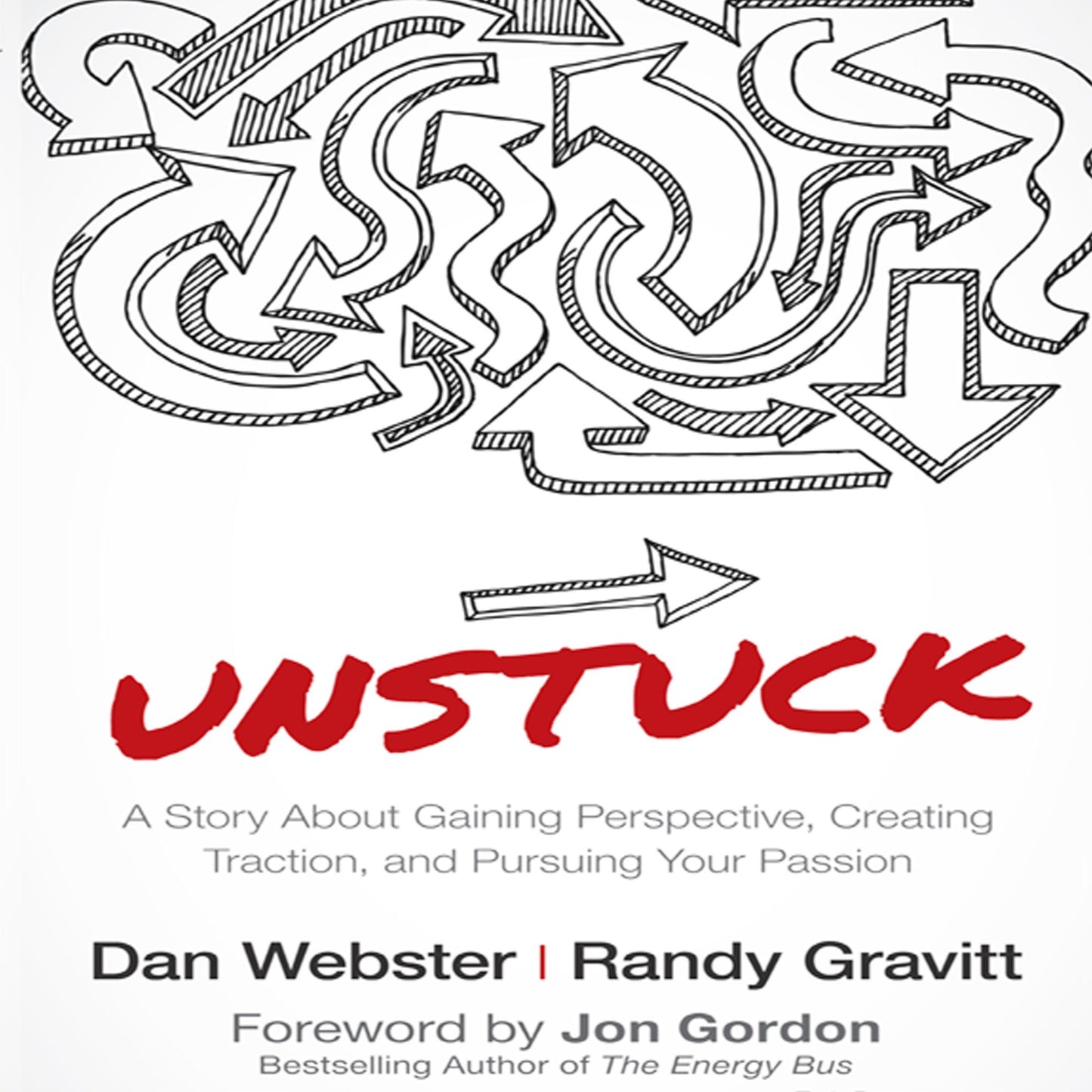 Unstuck: A Story About Gaining Perspective, Creating Traction, and Pursuing Your Passion