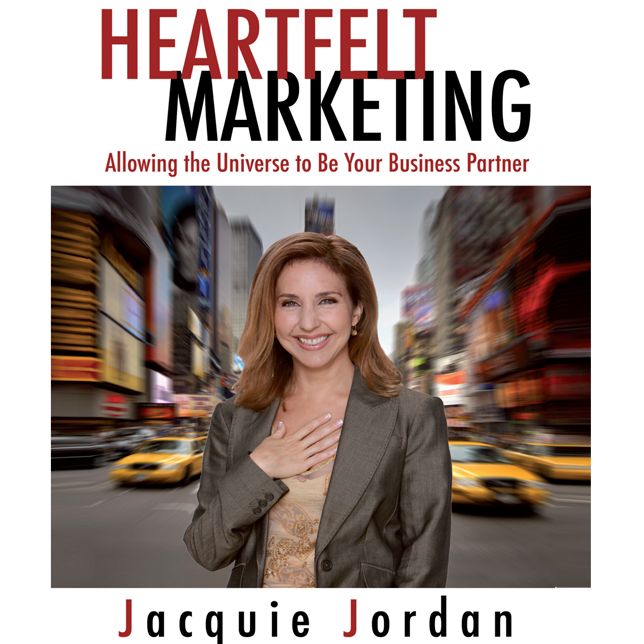 Heartfelt Marketing: Allowing the Universe to be Your Business Partner