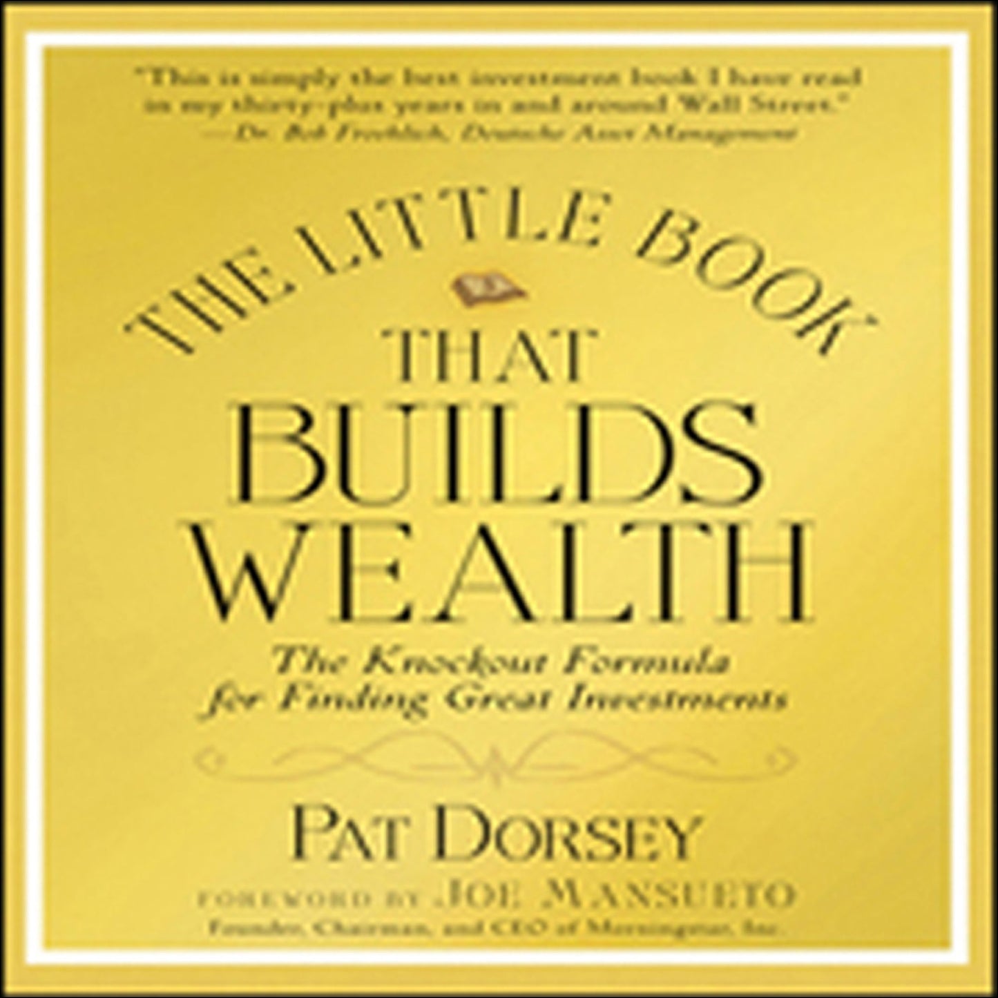 The Little Book That Builds Wealth: Morningstar's Knock-out Formula