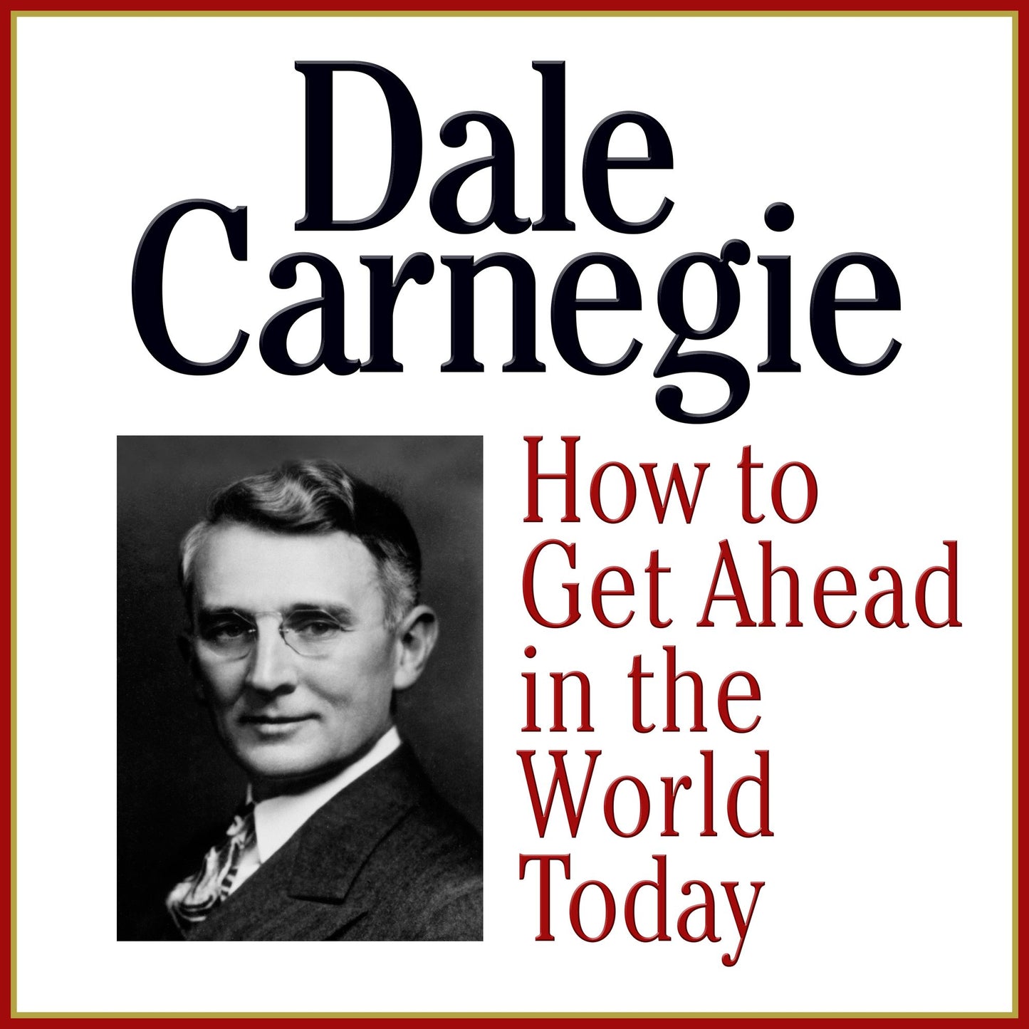 How to Get Ahead in the Wold Today